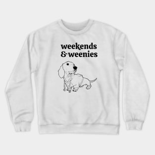 Weekends and Weenies Crewneck Sweatshirt